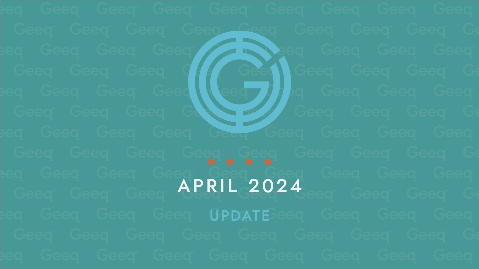 April 2024 Technical Update • Geeq